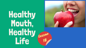 lesson 19 healthy mouth, healthy life